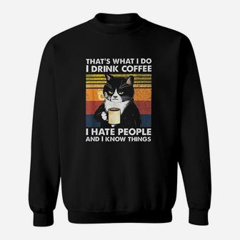 Funny Cat I Drink Coffee I Hate People And I Know Things Sweat Shirt - Seseable