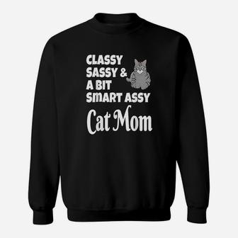 Funny Classy Sassy And A Bit Smart Assy Cat Mom Gray Sweat Shirt - Seseable