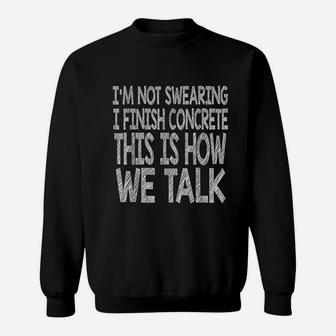 Funny Concrete Worker Gift Construction Worker Sweat Shirt - Seseable
