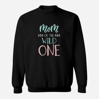 Funny Cute Mom Of The Wild One Thing 1st Birth Sweat Shirt - Seseable