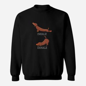 Funny Dachshund Weiner Dog Yoga Inhale Exhale Sweat Shirt - Seseable