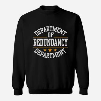 Funny Department Of Redundancy Department Sweatshirt - Seseable