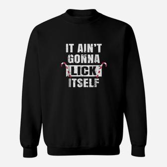 Funny Distressed It Ain't Gonna Lick Itself Sweat Shirt - Seseable