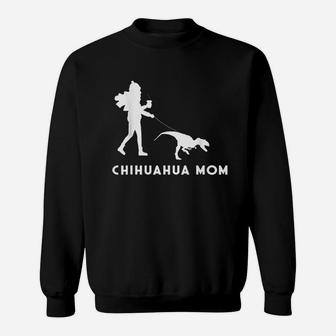 Funny Dog Owner Quote Mother Of A Chihuahua Mom Sweat Shirt - Seseable