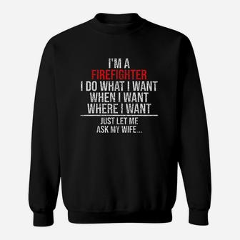 Funny Firefighter Husband Just Ask My Wife Firefighter Gift Sweat Shirt - Seseable