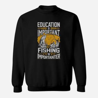 Funny Fishing Shirts - Fishing Is Importanter Sweatshirt - Seseable