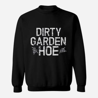Funny Garden Dirt Plant Seed Mom Plant Food Water Go Sweat Shirt - Seseable
