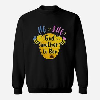 Funny Gender Reveal He Or She Godmother To Bee Gift Sweat Shirt | Seseable UK