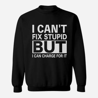 Funny Gifts For Mechanics Men Women Cant Fix Stupid Sweatshirt - Seseable