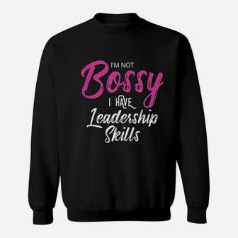 Funny Girl Boss Im Not Bossy I Have Leadership Skills Sweatshirt - Seseable