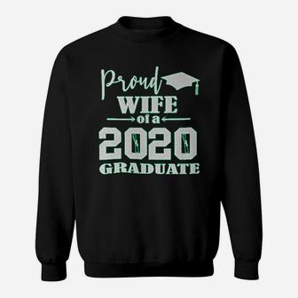 Funny Graphic Proud Wife Of A 2020 Graduate Graduation Class Senior Sweat Shirt - Seseable