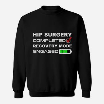 Funny Hip Replacement Surgery Recovery Get Well Soon Sweat Shirt - Seseable
