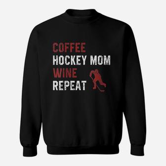 Funny Hockey Mom Sayings Coffee Hockey Mom Wine Repeat Gift Sweat Shirt - Seseable