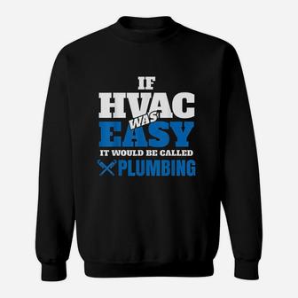 Funny Hvac Tech Gift If It Was Easy It Would Be Sweatshirt - Seseable