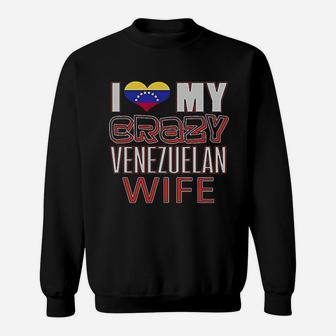 Funny I Love My Crazy Venezuelan Wife Heritage Sweat Shirt - Seseable