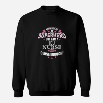Funny Icu Nurse Superhero Gift For Nurses Sweat Shirt - Seseable