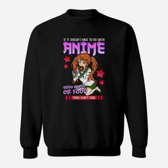Funny If Its Not Anime Video Games Or Food I Dont Care Pun Sweat Shirt - Seseable