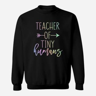 Funny Kindergarten Prek Teacher Gift Teacher Of Tiny Humans Sweat Shirt - Seseable