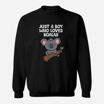 Funny Koala Boy Just A Boy Who Loves Koala Sweat Shirt - Seseable