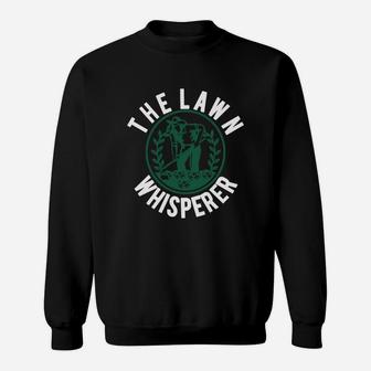 Funny Lawn Whisperer T-shirt - Grass King, Yard Care Sweatshirt - Seseable
