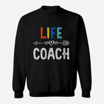 Funny Life Coach Design For Coaching Mentor Sweatshirt - Seseable