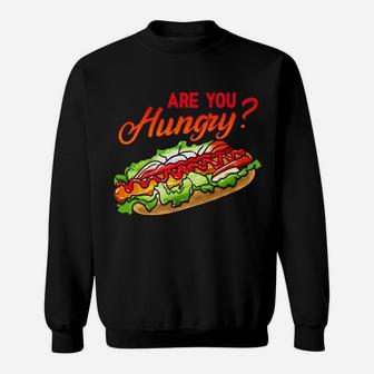 Funny Loaded Hot Dog Are You Hungry Graphic Sweat Shirt - Seseable