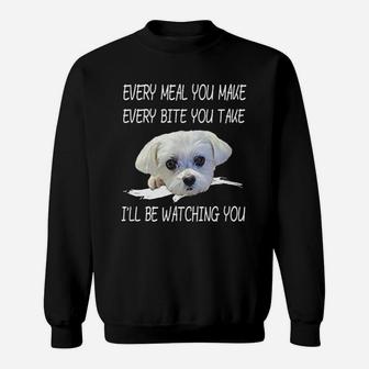 Funny Maltese Dog Watching Owner Quote Puppy Mom Dad Gift Sweat Shirt - Seseable