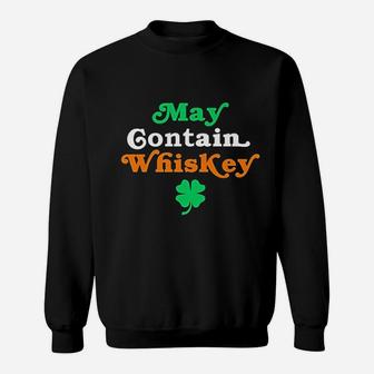 Funny May Contain Whiskey Gifts For Whiskey Lovers Sweat Shirt - Seseable