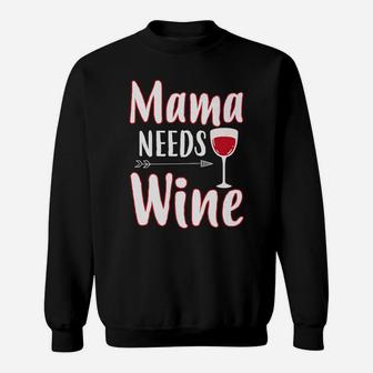 Funny Mom Mama Needs Wine Awesome Drinking Gift Sweat Shirt - Seseable