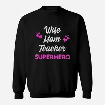 Funny Mothers Day Wife Mom Teacher Superhero Mommy Women Sweat Shirt - Seseable