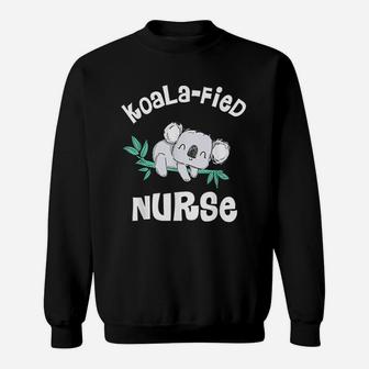 Funny Nurse Qualified Nurse Rn Lpn Gift Koala-fied Sweat Shirt - Seseable