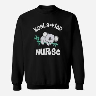 Funny Nurse Qualified Nurse Rn Lpn Gift Koalafied Sweat Shirt - Seseable