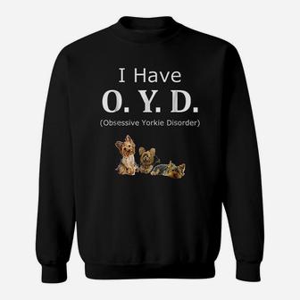 Funny Oyd Obsessive Yorkie Disorder Yorkie Sweat Shirt - Seseable