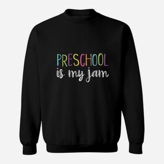Funny Prek Teacher Cute Preschool Is My Jam Sweat Shirt - Seseable