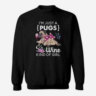Funny Pug Lover Cute Pugs And Wine Kind Of Girl Sweat Shirt - Seseable