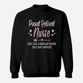 Funny Retirement Nurse Gift For Mom Proud Retired Nurse Sweat Shirt - Seseable