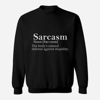 Funny Sarcasm Sarcastic Quote Defense Against Stupid Sweatshirt - Seseable