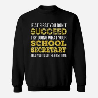 Funny School Secretary If At First You Dont Succeed Sweat Shirt - Seseable