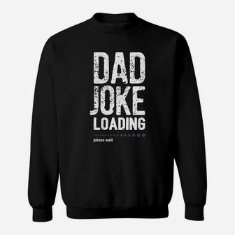 Funny Shirts For Dad, Dad Joke Loading Tshirt Sweatshirt - Seseable