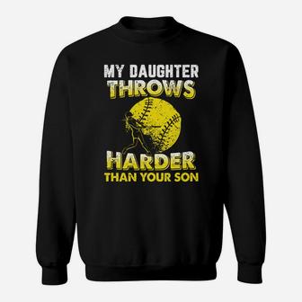 Funny Softball Dad My Daughter Throws Harder Tees Sweat Shirt - Seseable