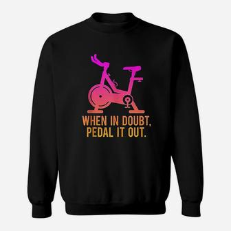 Funny Spinning Class Saying Gym Workout Fitness Spin Gift Sweatshirt - Seseable