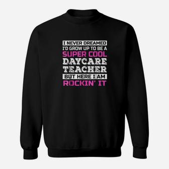 Funny Super Cool Daycare Teacher Sweat Shirt - Seseable