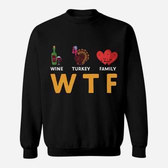 Funny Thanksgiving Party Gift Wine Turkey Family Sweat Shirt - Seseable