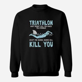 Funny Triathlete Triathlon Quotes Swimmer Sweat Shirt - Seseable
