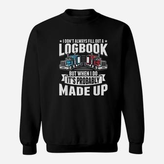 Funny Trucker Logbook Truck Driving Tractor Trailer Sweat Shirt - Seseable