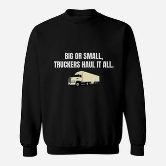 Funny Trucker Truck Drive Truckers Haul It All Sweat Shirt - Seseable