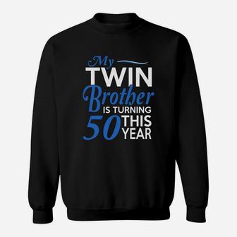 Funny Twin Brother 50th Birthday Birth Year Sweatshirt - Seseable