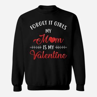 Funny Valentines Day Mom Is My Valentine Boy Girl Kids Sweat Shirt - Seseable