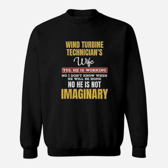 Funny Wind Turbine Technicians Wife Gift Yes He Is Working Sweat Shirt - Seseable