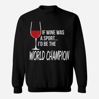 Funny Wine Lovers Drinkers Gif With Sayings Wife Mom Sweat Shirt - Seseable